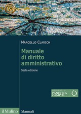 Manuale di diritto amministrativo. Nuova ediz. - Clarich Marcello