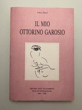 Il Mio Ottorino Garosio - Felice Mazzi