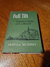 Full tilt. Ireland to India on a bicycle. By Dervla Murphy. HB DJ 1966
