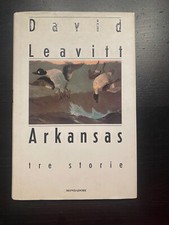 "ARKANSAS TRE STORIE", DAVID LEAVITT, MONDADORI, 1997