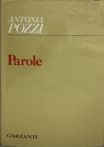 Antonia pozzi parole - parole, garzanti
