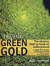Yasuni Green Gold : The Amazon