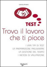 Armano,Lorenza. - Test. Trova il lavoro che ti piace. I vari tipi di test. La pr