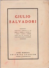AA.VV. Giulio Salvadori Scritti rari del Salvadori e appunti autobiografici,... 