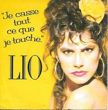 Lio : Je Casse Tout Ce Que Je