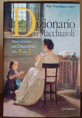 Dizionario dei macchiaioli - dizionario,