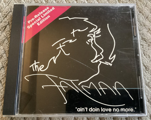 The fatman ain doin love - the,
