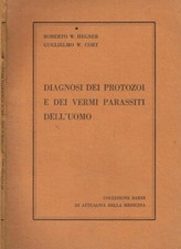 Diagnosi dei protozoi e dei vermi parassiti dell'uomo. . Roberto W.Hegner, Gugli