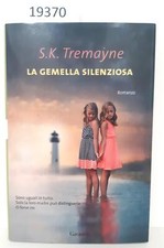 S. K. Tremayne La gemella silenziosa romanzo 2017 ed. speciale Garzanti Like