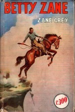 BETTY ZANE - Zane Grey - Sonzogno - 1949