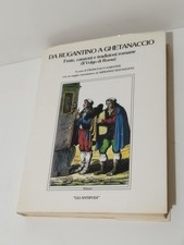 Da Rugantino a Ghetanaccio. feste, canzoni e tradizioni romane. Il volgo di Roma