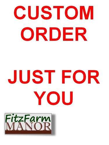Custom special order - custom,