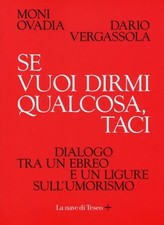 Se vuoi dirmi qualcosa, taci -