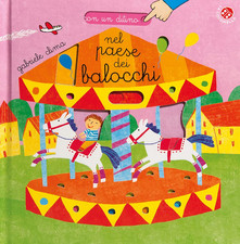 Nel paese dei - dei, balocchi.