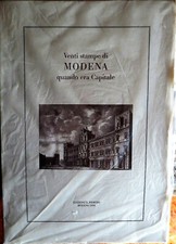 “Venti stampe di MODENA quando era capitale”, Ed. Il Fiorino, Modena 1998, nuovo