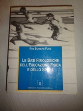 Fox Bowers Foss, Le Basi Fisiologiche Dell’educazione Fisica E Dello Sport /91/