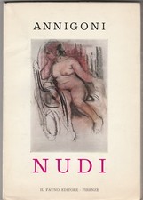 NUDI  - Pietro ANNIGONI - RIBASSATO = 30,00 EURO - Il Fauno Editore Firenze
