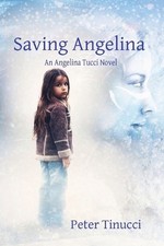 Saving Angelina: An Angelina Tucci Novel by Peter Tinucci Paperback Book