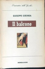 IL BALCONE GIRONDA GIUSEPPE MONDADORI 1943 I NARRATORI DELLO SPECCHIO BROSSURA
