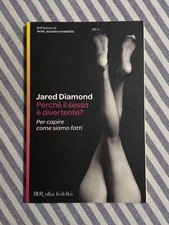 Jared Diamond - PERCHÉ IL SESSO È DIVERTENTE? - Rizzoli BUR 2006