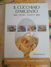 Il Cucchiaio D'argento - Primi Piatti - Editoriale Domus 