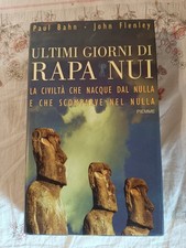 Ultimi Giorni Di Rapa Nui PAUL BAHN e JOHN FLENLEY PIEMME PRIMA EDIZIONE 2000