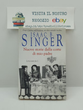 NUOVE STORIE DALLA CORTE DI MIO PADRE - ISAAC B. SINGER - LONGANESI &C - 2001