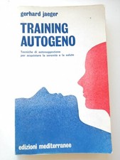 Training Autogeno - Gerhard Jaeger - Edizioni Mediterranee - 1986