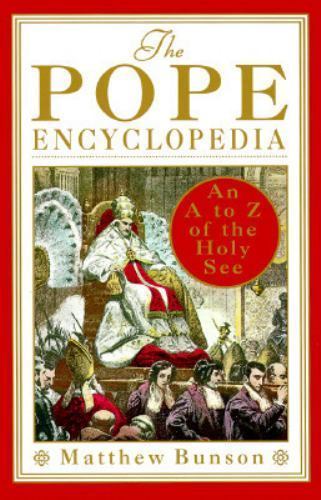 The pope encyclopedia a to - pope,