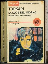OSCAR. TOPKAPI. LA LUCE DEL GIORNO. ERIC AMBLER. MONDADORI. 1ED.