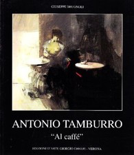 Antonio Tamburro. Al Caffè. Edizioni d'Arte Ghelfi 1998. Ottimo stato