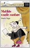Matilde vuole cantare - cantare, vago