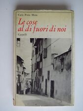 Le cose al di fuori di noi  Carla Porta Musa  Cappelli, 1972 Dedica dell'Autrice