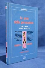 Robert B. Cialdini, Le armi della persuasione, Giunti Editore, 1989/91.