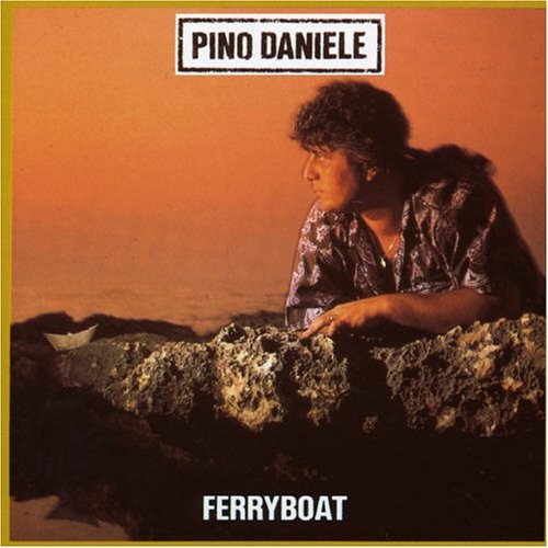 Pino daniele ferryboat cd - daniele,