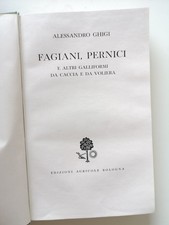 Fagiani,pernici e altri galliformi da caccia..-A.Ghici-Edagricole ed.1958