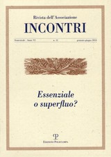 Rivista dell'Associazione. Incontri. Vol. 11. 2014. Essenziale e Superfluo?