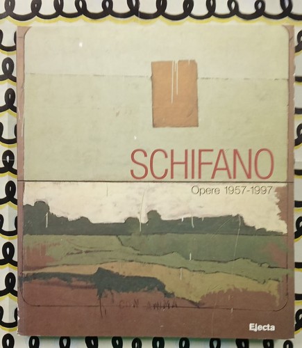 Schifano opere 1957 1997 - schifano,