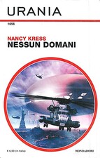 Nancy KRESS - NESSUN DOMANI - MONDADORI Urania n. 1656