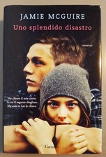 UNO SPLENDIDO DISASTRO - JAMIE MCGUIRE - GARZANTI