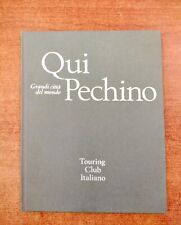 QUI PECHINO - GRANDI CITTA DEL MONDO - TOURING CLUB ITALIANO