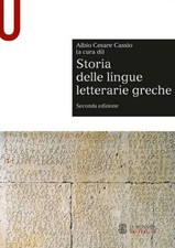 STORIA DELLE LINGUE LETTERARIE GRECHE 2ED  - CASSIO - LE MONNIER UNIVERSITA'
