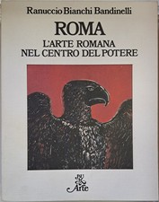 ROMA L'ARTE ROMANA NEL CENTRO DEL POTERE DI RANUCCIO B BANDINELLI Hardcover