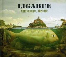 Arrivederci mostro ligabue - -,