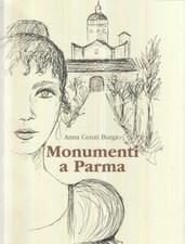 LT- MONUMENTI A PARMA MOSTRA - ANNA CERUTI BURGIO- GRAFICHE STEP--- 2016- B- WPR
