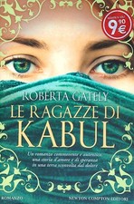 LE RAGAZZE DI KABUL GATELY  ROBERTA NEWTON COMPTON EDITORI 2011