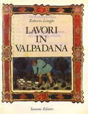 Longhi,Roberto. - Lavori in Valpadana dal Trecento al primo Cinquecento. 1934-19