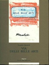 VIA DELLE BELLE ARTI Pompilio Mandelli NUOVA ALFA EDITORIALE 1992