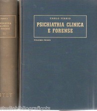 Ferrio C.; TRATTATO DI PSICHIATRIA CLINICA E FORENSE , in 2 volumi ; Utet 1959