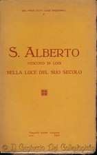 Luigi Cazzamali San Alberto Vescovo di Lodi nella luce del suo secolo